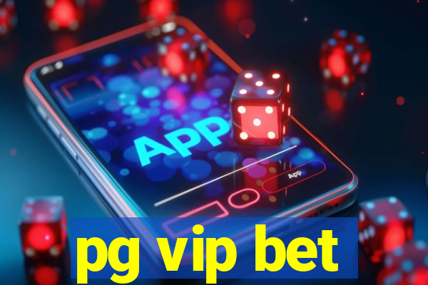 pg vip bet